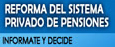 REFORMA DEL SISTEMA PRIVADO DE PENSIONES